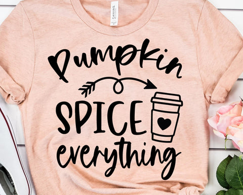 Pumpkin Spice Everything SVG SVG She Shed Craft Store 