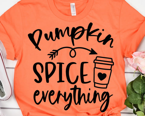 Pumpkin Spice Everything SVG SVG She Shed Craft Store 