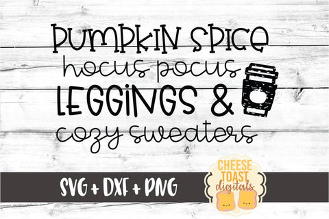 Pumpkin Spice Hocus Pocus Leggings and Cozy Sweaters - Fall SVG PNG DXF Cut Files SVG Cheese Toast Digitals 