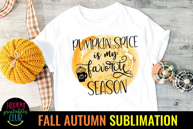 Pumpkin Spice is My Favorite Season - Fall Autumn Sublimation PNG Sublimation Happy Printables Club 