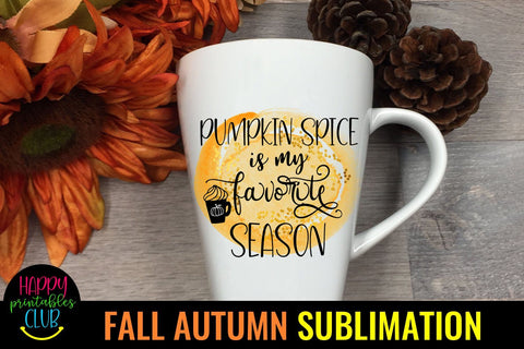 Pumpkin Spice is My Favorite Season - Fall Autumn Sublimation PNG Sublimation Happy Printables Club 
