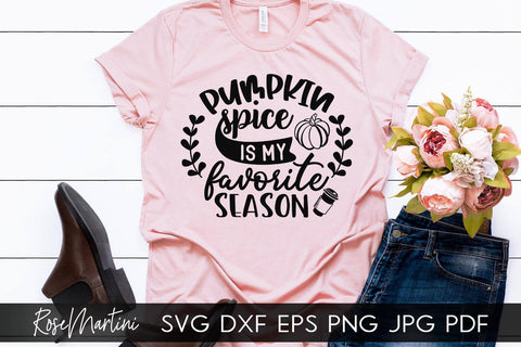 Pumpkin Spice Is My Favorite Season SVG Cricut Silhouette PNG Sublimation Funny Thanksgiving SVG Turkey Day SVG RoseMartiniDesigns 
