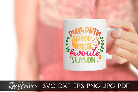 Pumpkin Spice Is My Favorite Season SVG Cricut Silhouette PNG Sublimation Funny Thanksgiving SVG Turkey Day SVG RoseMartiniDesigns 