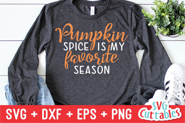 Pumpkin Spice Is My Favorite Season Svg Cuttables 