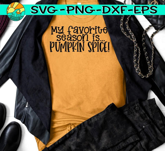 Pumpkin Spice Is My Favorite Season - SVG - DXF - EPS - PNG SVG On the Beach Boutique 