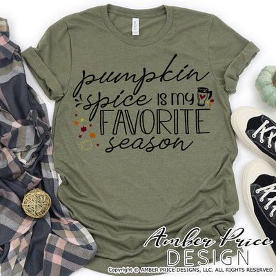 Pumpkin Spice is my favorite season SVG PNG DXF | Fall SVG | Coffee SVGs | Fall Shirt SVGs SVG Amber Price Design 