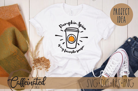 Pumpkin Spice is my Favorite Season SVG SVG Caffeinated SVGs 