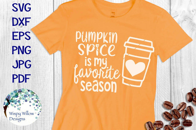 Pumpkin Spice Is My Favorite Season SVG Wispy Willow Designs 