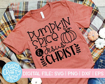 Pumpkin Spice & Jesus Christ | Fall SVG Cut File SVG Crazy Crafty Lady Co. 
