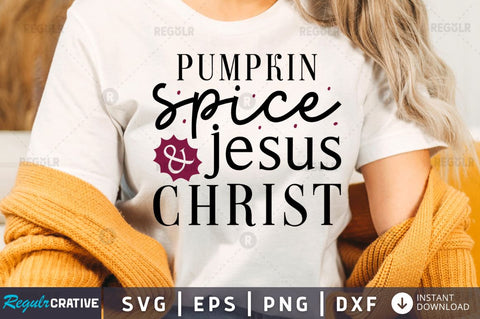 Pumpkin spice & jesus christ SVG SVG Regulrcrative 