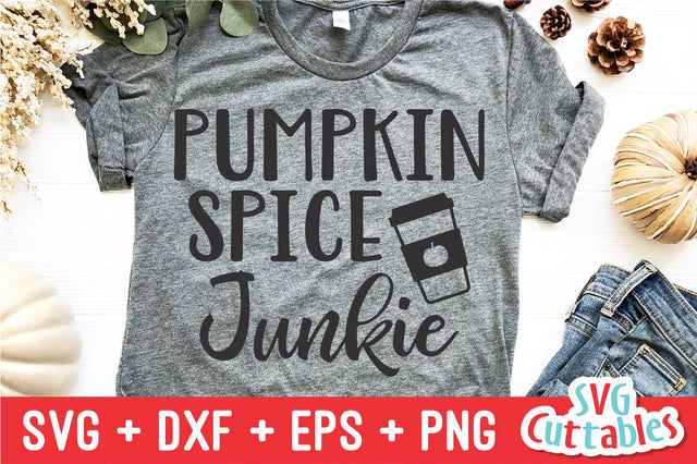 Pumpkin Spice Junkie | Fall | Autumn SVG Svg Cuttables 