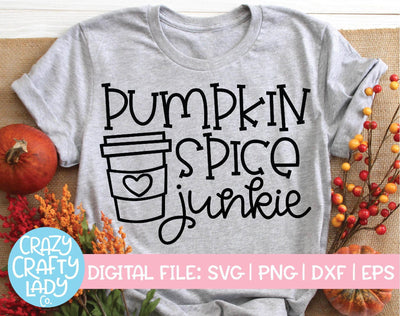 Pumpkin Spice Junkie | Fall SVG Cut File SVG Crazy Crafty Lady Co. 