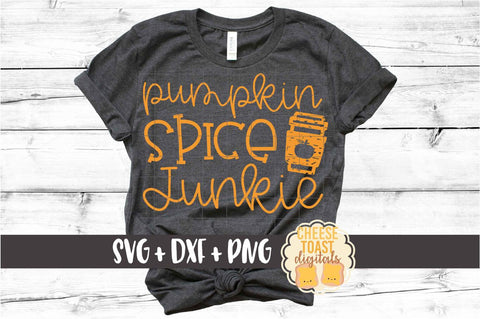 Pumpkin Spice Junkie - Fall SVG PNG DXF Cut Files SVG Cheese Toast Digitals 