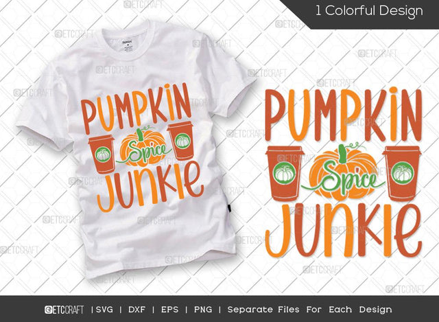 Pumpkin Spice Junkie SVG Cut File | Pumpkin Svg | Coffee Svg | Autumn Svg | Thankful Svg | Thanksgiving Svg | Hunting T-shirt Design SVG ETC Craft 