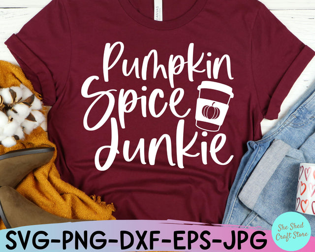 Pumpkin Spice Junkie Svg, Pumpkin Spice Shirt, Fall Svg Files, Pumpkin Spice Svg, Fall Svg SVG She Shed Craft Store 
