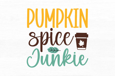 Pumpkin spice junkie SVG SVG Regulrcrative 