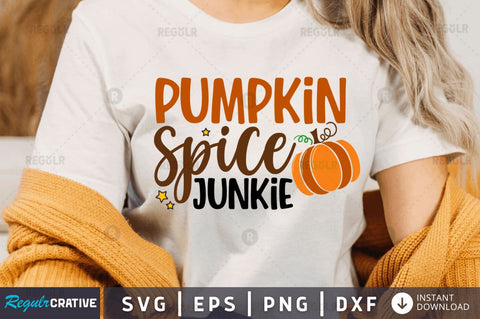 Pumpkin spice junkie SVG SVG Regulrcrative 