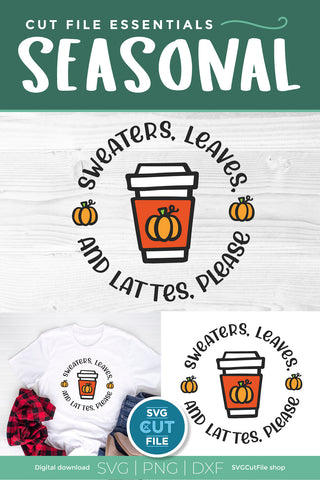 Pumpkin spice latte svg - sweaters leaves and lattes please SVG SVG Cut File 