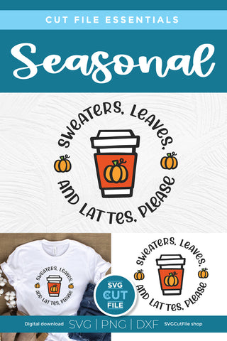 Pumpkin spice latte svg - sweaters leaves and lattes please SVG SVG Cut File 