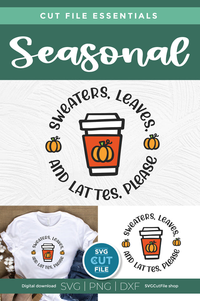 Pumpkin spice latte svg - sweaters leaves and lattes please SVG SVG Cut File 