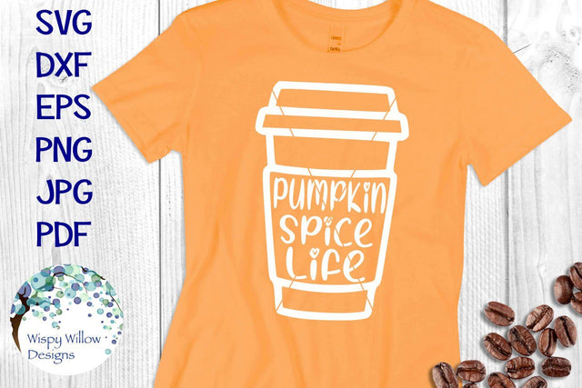 Pumpkin Spice Life | Coffee SVG Wispy Willow Designs 