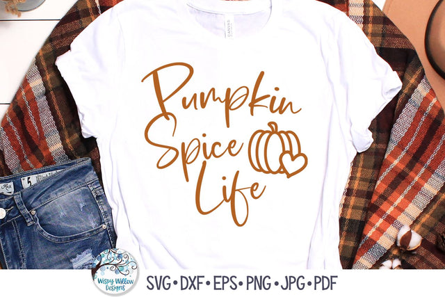 Pumpkin Spice Life SVG SVG Wispy Willow Designs 
