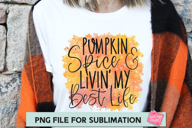 Pumpkin Spice Livin My Best Life, Pumpkin Spice, Pumpkin Spice Png, Pumpkin Png, Fall Vibes Png SVG Craft Pixel Perfect 