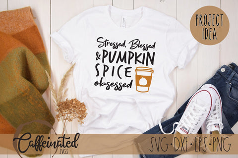 Pumpkin Spice Obsessed SVG, Stressed Blessed svg SVG Caffeinated SVGs 