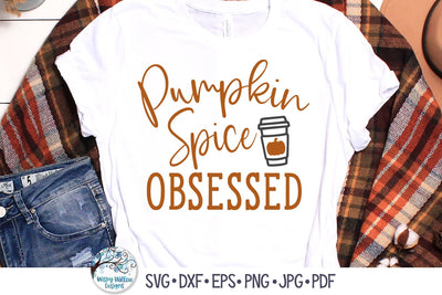 Pumpkin Spice Obsessed SVG SVG Wispy Willow Designs 