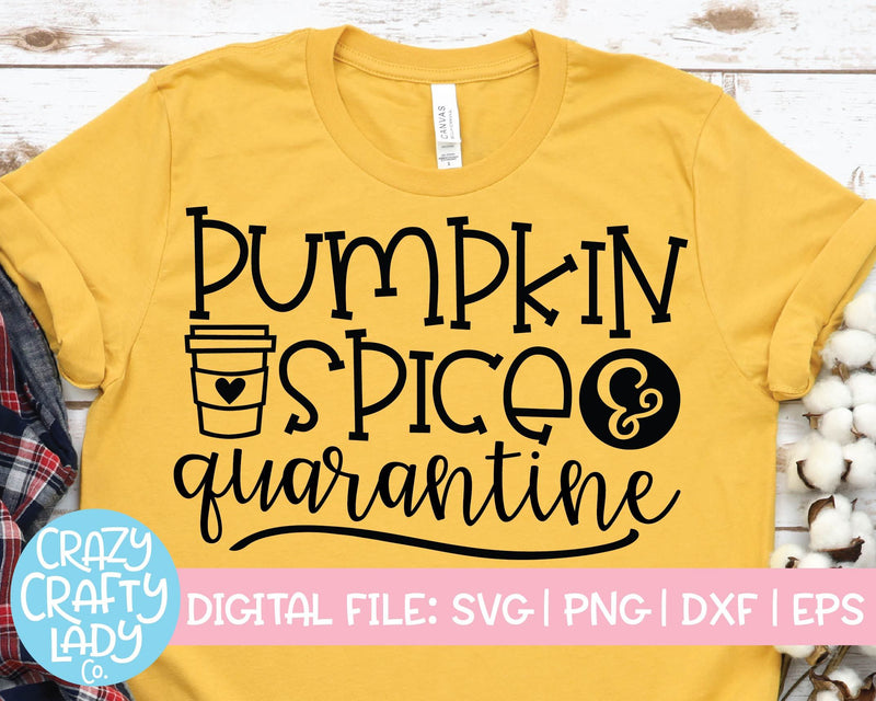 Pumpkin Spice & Quarantine | Fall | Halloween Sign | Thanksgiving Quote SVG Cut File Bundle SVG Crazy Crafty Lady Co. 