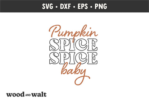 Pumpkin Spice Spice Baby SVG | Funny Fall SVG SVG Wood And Walt 