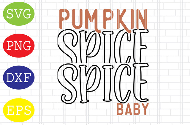Pumpkin Spice Spice Baby Svg, Welcome Fall Svg, Hello Fall Svg, Pumpkin Svg, Autumn Svg SVG DigitalSvgFiles 