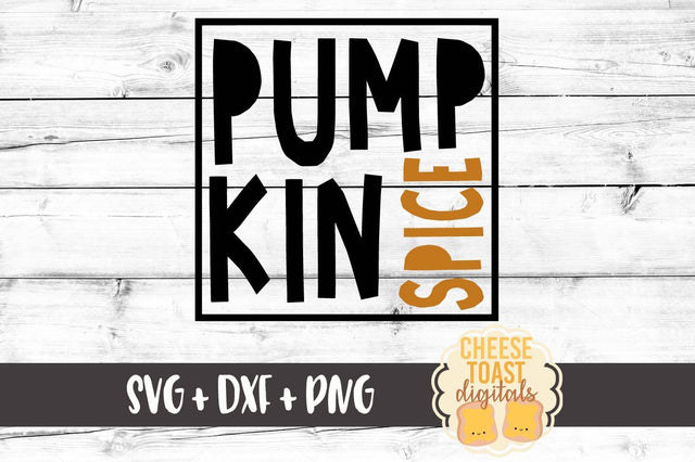 Pumpkin Spice SVG Cheese Toast Digitals 