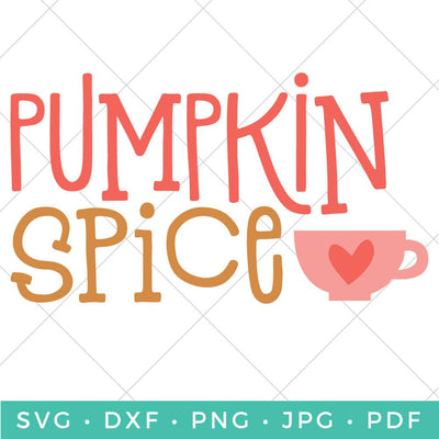 Pumpkin Spice SVG Hey Let's Make Stuff 