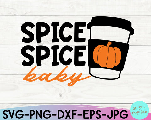 Pumpkin Spice Svg, Spice Spice Baby Svg, Fall Svg Files SVG She Shed Craft Store 