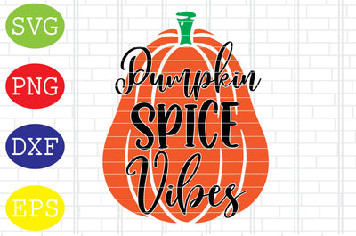 Pumpkin Spice Vibes Svg, Welcome Fall Svg, Hello Fall Svg, Pumpkin Svg, Autumn Svg SVG DigitalSvgFiles 