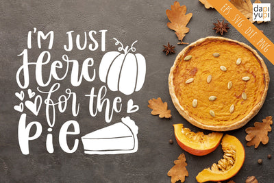 Pumpkin SVG I'm Just Here For The Pie Quotes SVG dapiyupi store 