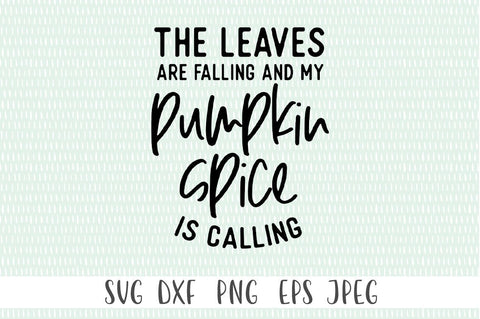 Pumpkin svg - The leaves Are Falling And My Pumpkin Spice Is Calling SVG Simply Cutz 