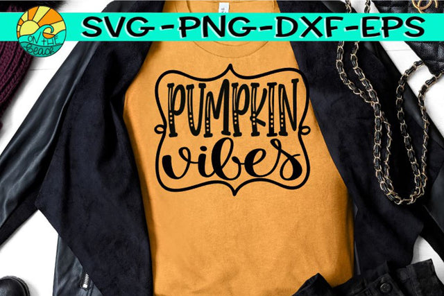 Pumpkin Vibes -SVG - DXF - EPS - PNG SVG On the Beach Boutique 