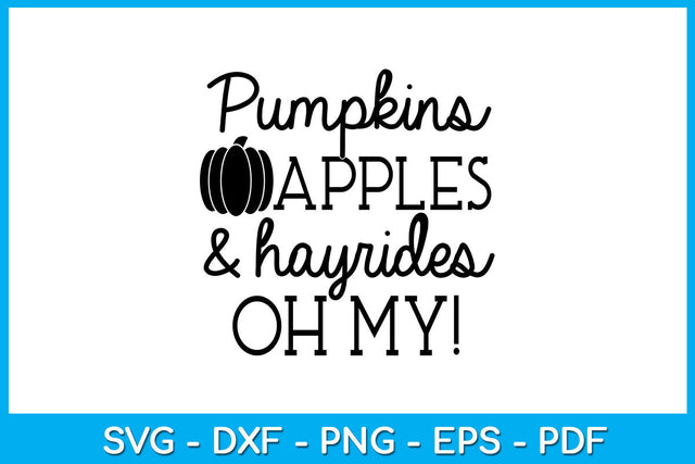 Pumpkins Apples & Hayrides Oh My Halloween SVG PNG PDF Cut File SVG Creativedesigntee 
