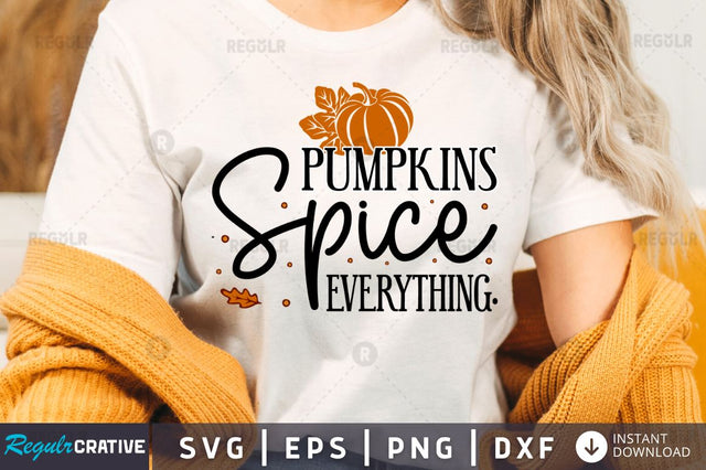 Pumpkins spice everything SVG SVG Regulrcrative 