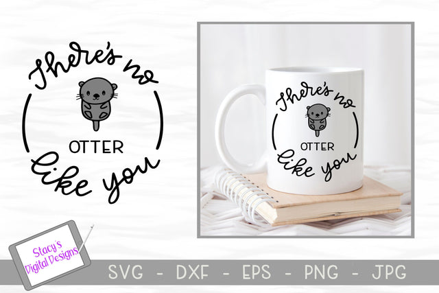 Pun SVG - There's no otter like you SVG - handlettered SVG Stacy's Digital Designs 