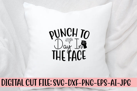 Punch To Day In The Face SVG Cut File SVG Syaman 