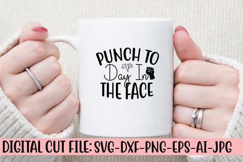 Punch To Day In The Face SVG Cut File SVG Syaman 