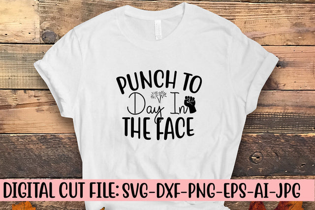 Punch To Day In The Face SVG Cut File SVG Syaman 