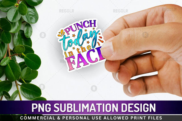Punch today in Sublimation PNG Sublimation Regulrcrative 