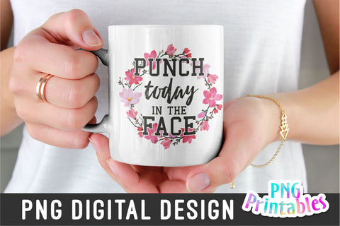 Punch Today In The Face png - Funny png - Print File - Funny Sublimation Design - Sarcastic png - Digital Download Sublimation Svg Cuttables 