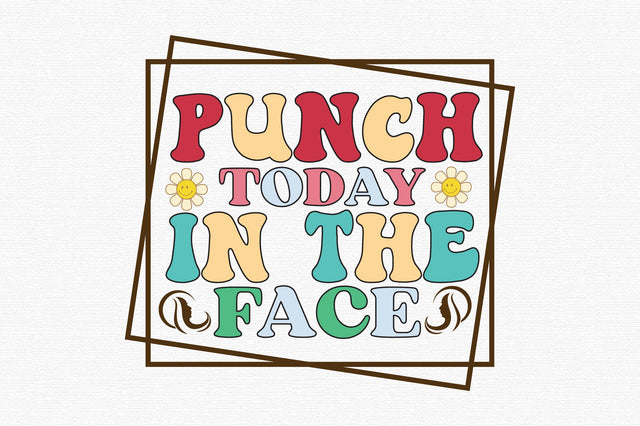 Punch today in the face SVG designartist 