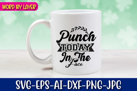 Punch Today in the Face Svg SVG Blessedprint 