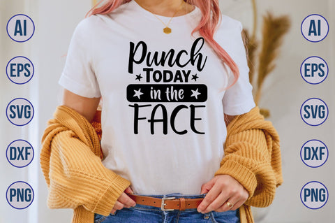 Punch Today in the Face SVG SVG nirmal108roy 